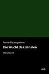 Buchcover: Armin Baumgartner - Die Wucht des Banalen